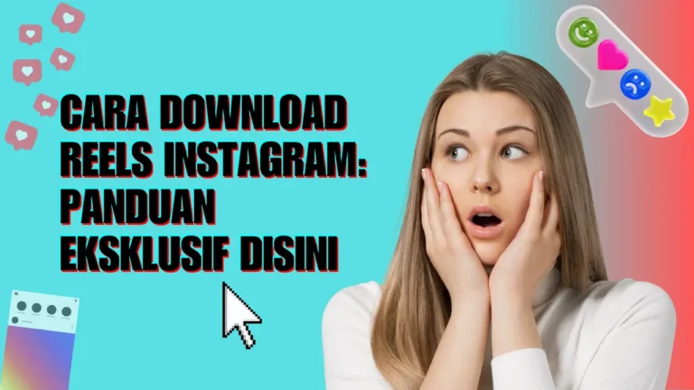 Cara Download Reels Instagram: Panduan Eksklusif Disini