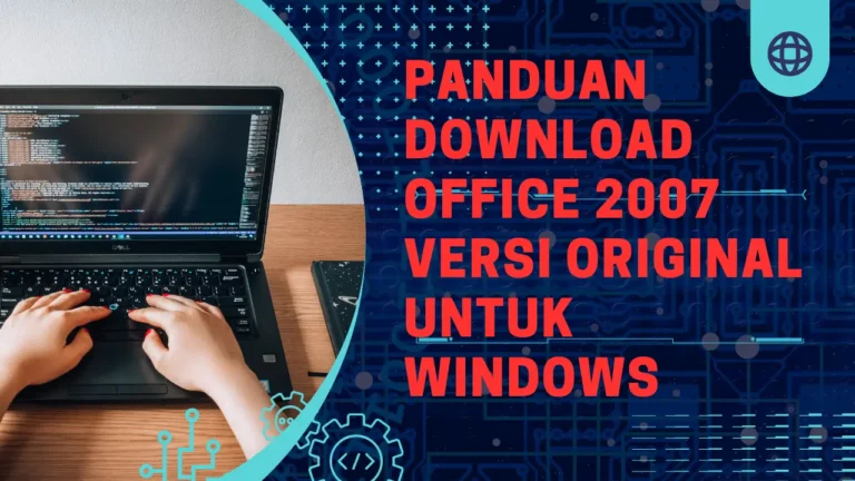 Panduan Download Office 2007 Versi Original untuk Windows
