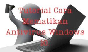 cara-mematikan-antivirus-windows-10