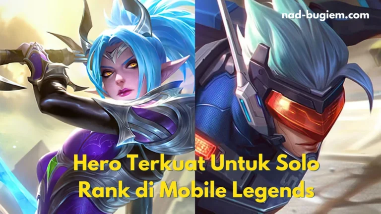 6 Hero Terkuat Untuk Solo Rank di Mobile Legends, Simak Now!
